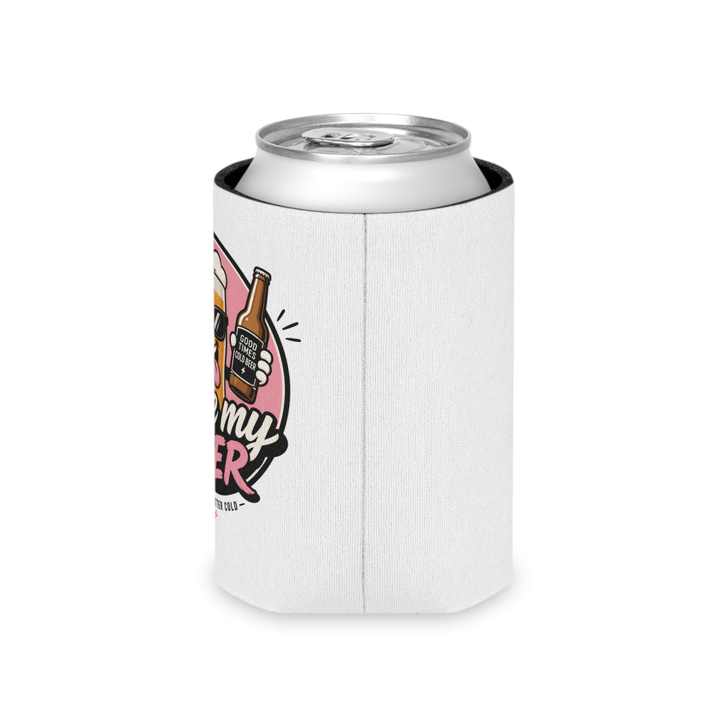 Take my beer Life’s better cold Can Cooler