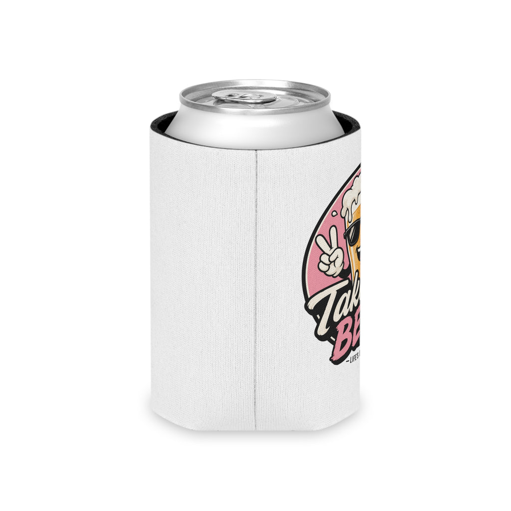 Take my beer Life’s better cold Can Cooler